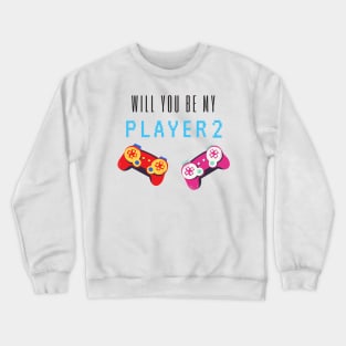 will you be my player 2 - black text Crewneck Sweatshirt